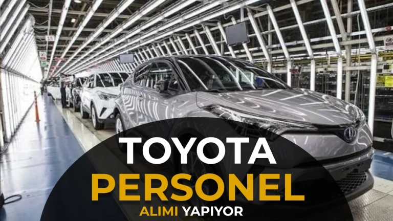 Toyota’dan En Az Lise Mezunlarına Personel Alımı! 18–30 Yaş Şartı