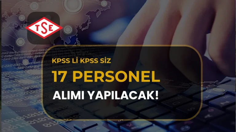 TSE 17 Sözleşmeli Bilişim Personeli Alacak! Başvurular 15 Ekim’de