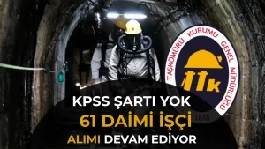 TTK 61 Daimi İşçi Alımı Devam Ediyor! KPSS Şartı Yok, Son Gün 9 Ekim