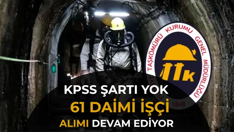 TTK 61 Daimi İşçi Alımı Devam Ediyor! KPSS Şartı Yok, Son Gün 9 Ekim