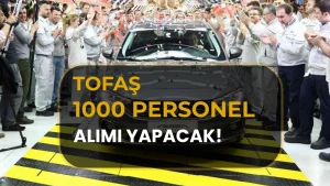 Tofaş’tan 1000 Personel Alımı! İş Başvurusu Nasıl Yapılır?