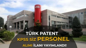 Turk Patent KPSS Sartsiz Bilisim Personeli Alacak