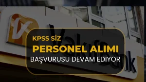 VakıfBank KPSS’siz Personel Alımında Başvurular Sürüyor!