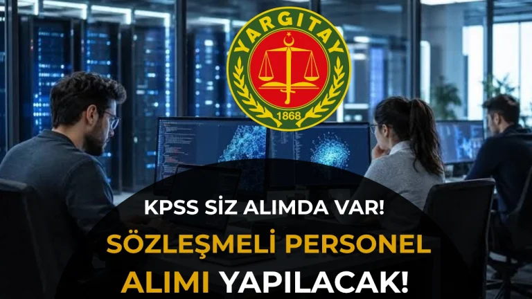Yargıtay 4 Bilişim Personeli Alacak! KPSS Puanı Olmayanlar da Başvurabilecek