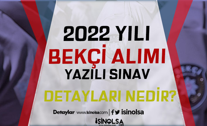 Bekçi Alımı 2022 Yazılı Sınav Konuları ve Değerlendirme Aşaması Nasıl 18 bekci alimi 2022 yazili sinav konulari ve degerlendirme asamasi nasil h41968 b83c4