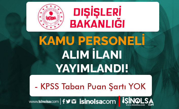Dışişleri Bakanlığı KPSS Taban Puan Olmadan Temizlik Görevlisi Alımı İlanı Yayımlandı 16 disisleri bakanligi kpss taban puan olmadan temizlik gorevlisi alimi ilani yayimlandi h41990 ad215