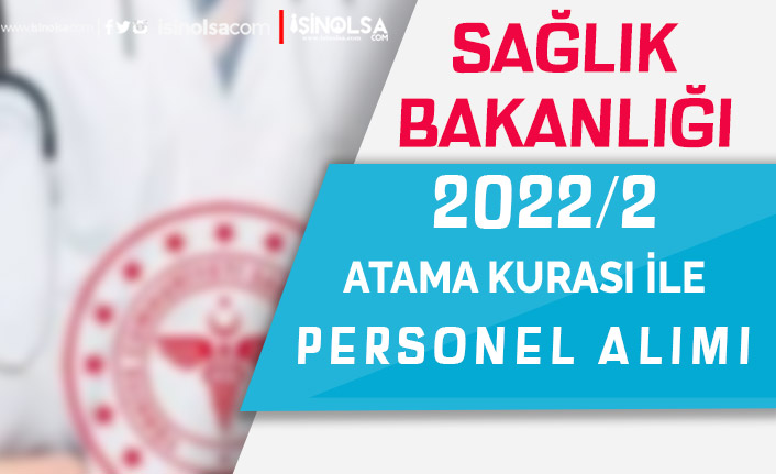 Sağlık Bakanlığı Personel Alımı: 2022/2 Atama Kurası İlanı 6 saglik bakanligi personel alimi 20222 atama kurasi ilani h41996 9d3c5