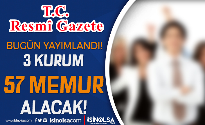 3 Kurum 57 Memur Alımı İçin İlana Çıktı! Kontenjan ve Şartlar Nedir? 7 3 kurum 57 memur alimi icin ilana cikti kontenjan ve sartlar nedir h42158 2e151