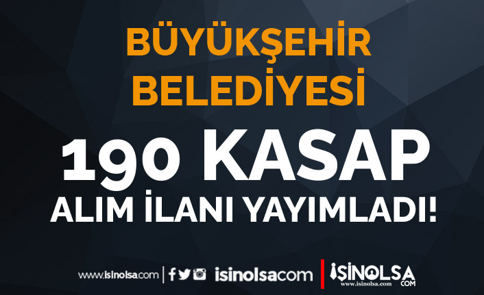 Büyükşehir Belediyesi 190 Kasap Alımı İlanı Yayımladı! 5 buyuksehir belediyesi 190 kasap alimi ilani yayimladi h42259 f71c3