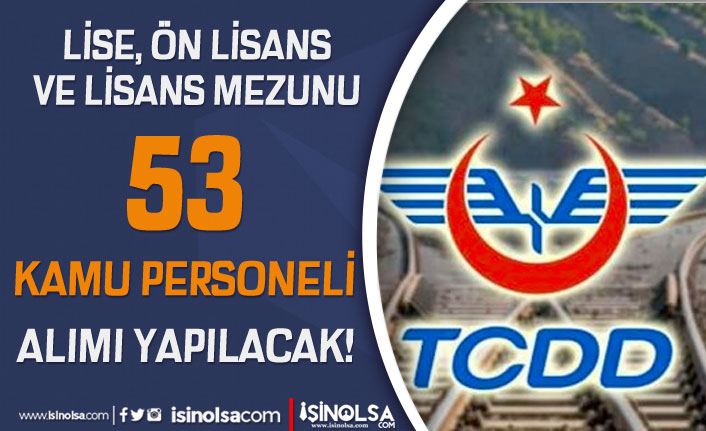 TCDD 53 Kamu Personeli Alımı Yapıyor! KPSS Taban Puan Şartı Yok! En Az Lise 21 tcdd 53 kamu personeli alimi yapiyor kpss taban puan sarti yok en az lise h42257 edddb