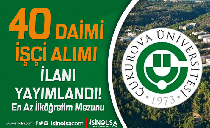 Çukurova Üniversitesi 40 İşçi Alımı İŞKUR Başvuru ve Kontenjan Dağılımı 5 cukurova universitesi 40 isci alimi iskur basvuru ve kontenjan dagilimi h42355 be759