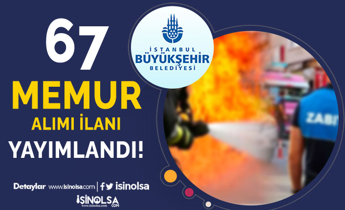 İstanbul Büyükşehir Belediyesi 67 Memur Alımı İlanı 2022 ( Zabıta ve İtfaiye Eri ) 5 istanbul buyuksehir belediyesi 67 memur alimi ilani 2022 zabita ve itfaiye eri h42299 6e629
