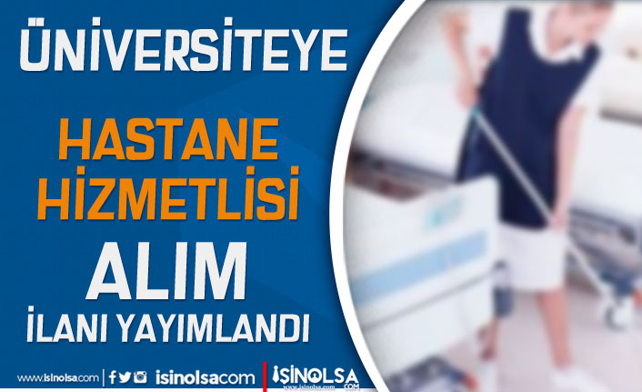 Gazi Üniversitesi Hastane Hizmetli Personeli Alımı İlanı İŞKUR Başvuru 23 gazi universitesi hastane hizmetli personeli alimi ilani iskur basvuru h42462 e4902