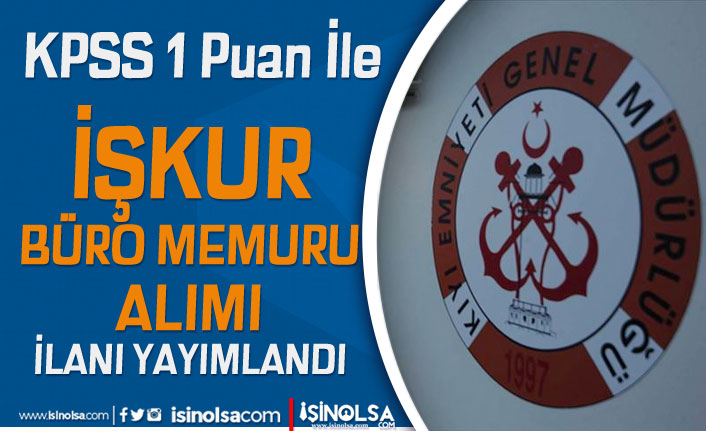 Kıyı Emniyeti İŞKUR Üzerinde 1 KPSS Puanı İle Büro Memuru Alımı Yapıyor 3 kiyi emniyeti iskur uzerinde 1 kpss puani ile buro memuru alimi yapiyor h42461 1e7b6