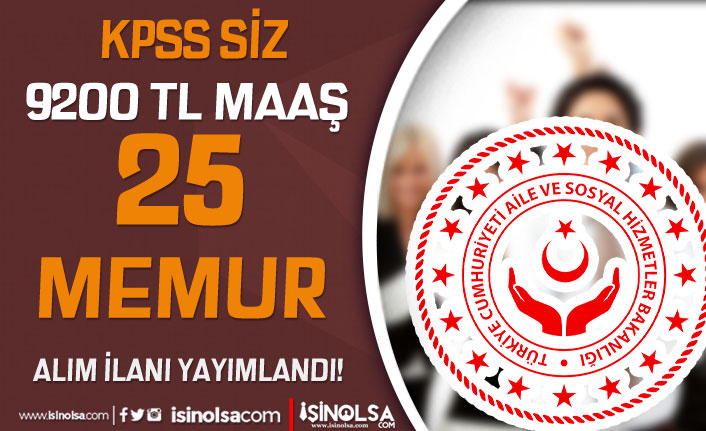Aile Bakanlığı 9200 TL Maaş İle KPSS siz 25 Memur Alımı İlanı ( Tercüman ) Yayımladı! 19 aile bakanligi 9200 tl maas ile kpss siz 25 memur alimi ilani tercuman yayimladi h42800 a1fec