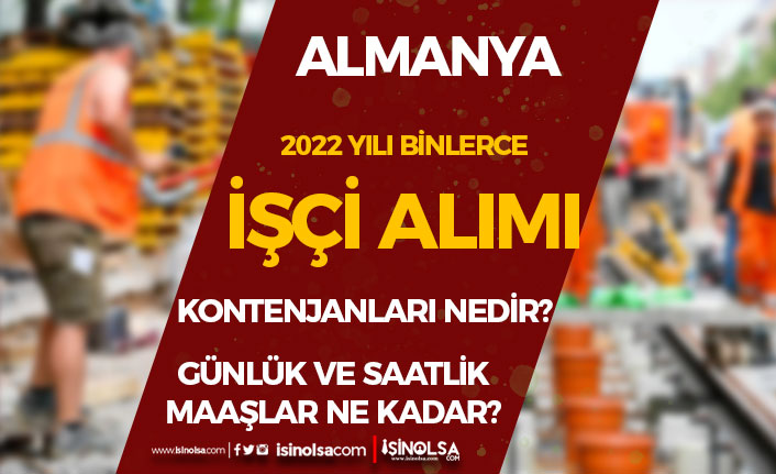 Almanya 2022 İşçi Alımı Kadroları Açıklandı Mı? Maaşlar Ne Kadar? Başvurular Nasıl? 23 almanya 2022 isci alimi kadrolari aciklandi mi maaslar ne kadar basvurular nasil h41073 917f9