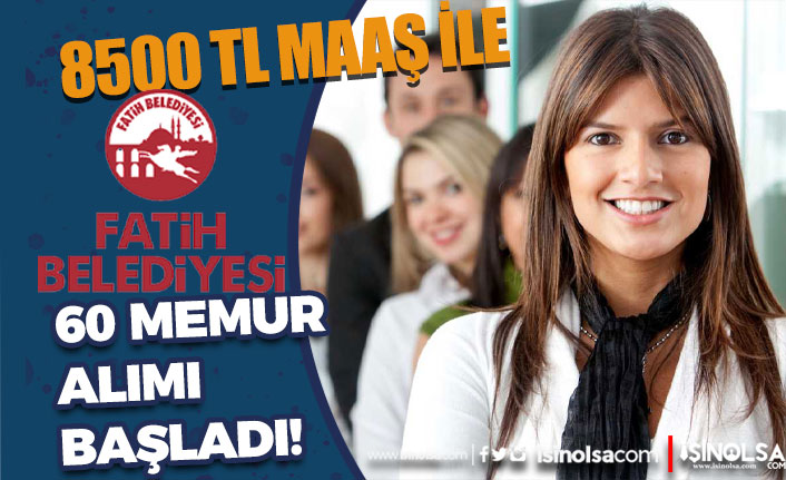 Fatih Belediyesi 60 Memur Alımı Başladı! Başvuru Formu ve İstenen Belgeler? 8 fatih belediyesi 60 memur alimi basladi basvuru formu ve istenen belgeler h42690 d7da2