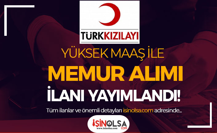 kizilay lisans mezunu yuksek maas ile memur alimi finans uzmani ilani yayimlandi h42831 ddbe7