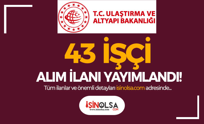Ulaştırma ve Altyapı Bakanlığı 43 Kamu İşçi Alımı İlanı Yayımlandı! 16 ulastirma ve altyapi bakanligi 43 kamu isci alimi ilani yayimlandi h42774 e62d4