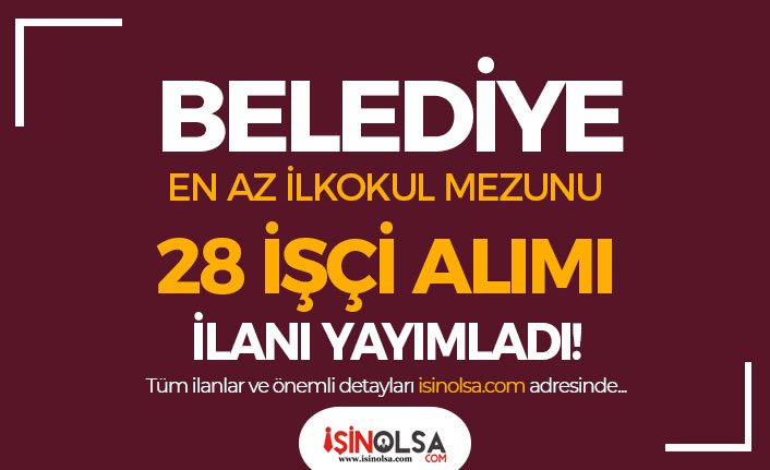 Belediye İŞKUR İle 28 Kamu İşçi Alımı İlanı Yayımladı! ( Çamlıdere Belediyesi ) 4 belediye iskur ile 28 kamu isci alimi ilani yayimladi camlidere belediyesi h42857 d31c5