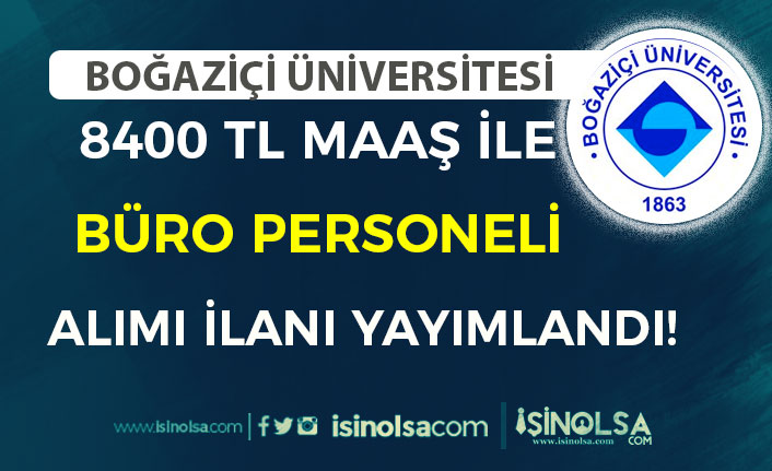 Boğaziçi Üniversitesi 40 Yaş Şartı ile 15 Büro Personeli Alım İlanı Yayımlandı 8 bogazici universitesi 40 yas sarti ile 15 buro personeli alim ilani yayimlandi h42871 501b2