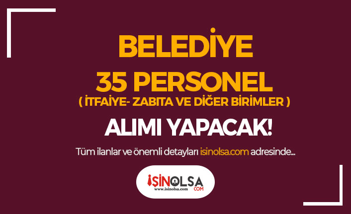 Silopi Belediyesi 35 Memur Personel Alım İlanı ( Zabıta- İtfaiye ve Diğer Birimler ) 2 silopi belediyesi 35 memur personel alim ilani zabita itfaiye ve diger birimler h42970 e8f44