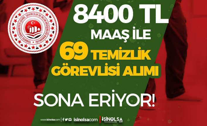 Çevre Bakanlığı 8.400 TL Maaş İle 69 Temizlik Görevlisi Alımı Sona Eriyor! 10 cevre bakanligi 8400 tl maas ile 69 temizlik gorevlisi alimi sona eriyor h43050 4c97f