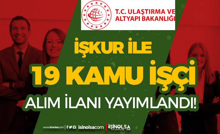 Ulaştırma ve Altyapı Bakanlığı 19 Sürekli İşçi Alımı İŞKUR Kontenjan ve Şartlar? 5 ulastirma ve altyapi bakanligi 19 surekli isci alimi iskur kontenjan ve sartlar h43251 4edde