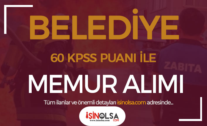 Belediye 60 KPSS İle Zabıta Memuru ve İtfaiye Eri Alımı Sona Eriyor! 8 belediye 60 kpss ile zabita memuru ve itfaiye eri alimi sona eriyor h43365 3e3e9