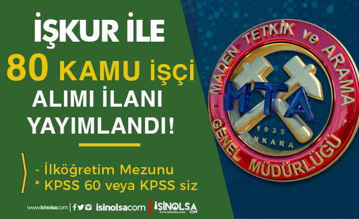 MTA İŞKUR Üzerinden KPSS li KPSS Siz 80 Kamu İşçi Alımı İlanı Yayımlandı 9 mta iskur uzerinden kpss li kpss siz 80 kamu isci alimi ilani yayimlandi h43532 cf0c4