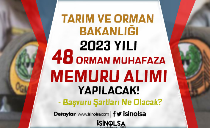 Tarım Bakanlığı 2023 Yılı 48 Orman Muhafaza Memuru Alım İlanı 8 tarim bakanligi 2023 yili 48 orman muhafaza memuru alim ilani h43443 640a7