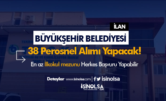 Tekirdağ Büyükşehir Belediyesi TESKİ 38 Personel Alımı İlanı Yayımlandı! 2 tekirdag buyuksehir belediyesi teski 38 personel alimi ilani yayimlandi h43359 f5a28