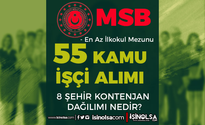 MSB 55 Kamu İşçi Alımı İlanı 2023 - 8 Şehir İŞKUR Başvuru No 2 msb 55 kamu isci alimi ilani 2023 8 sehir iskur basvuru no h43788 48a90