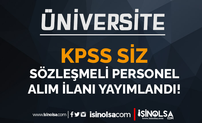 Üniversite KPSS siz Sözleşeli Personel Alımı İlanı! Lise Mezunu 9 universite kpss siz sozleseli personel alimi ilani lise mezunu h43727 94e16
