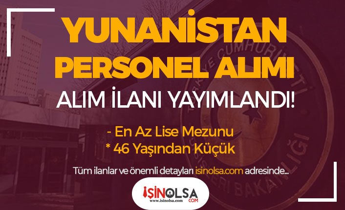 Yunanistan Personel Alımı Başladı! Dışişleri Bakanlığı Atina Büyükelçiliği İş İlanı 7 yunanistan personel alimi basladi disisleri bakanligi atina buyukelciligi is ilani h44019 f96af