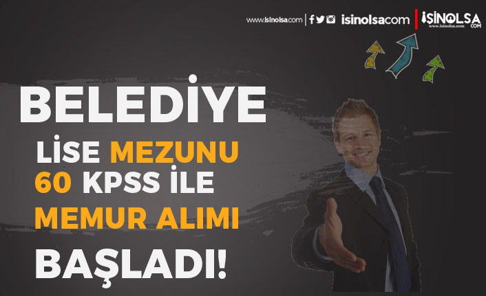 Belediye Lise Mezunu 60 KPSS İle Hizmetli Memur Alımı Başladı! 7 belediye lise mezunu 60 kpss ile hizmetli memur alimi basladi h44317 5670d