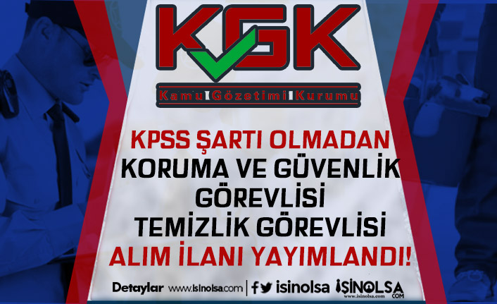 Kamu Gözetimi Kurumu KPSS siz Temizlik ve Güvenlik Personeli Alım İlanı İŞKUR 8 kamu gozetimi kurumu kpss siz temizlik ve guvenlik personeli alim ilani iskur h44494 ccfe1