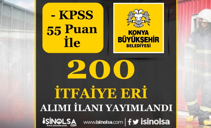 Konya Büyükşehir Belediyesi 200 İtfaiye Eri Alımı - 55 KPSS Puanı İle Memur Alımı 9 konya buyuksehir belediyesi 200 itfaiye eri alimi 55 kpss puani ile memur alimi h44955 22408