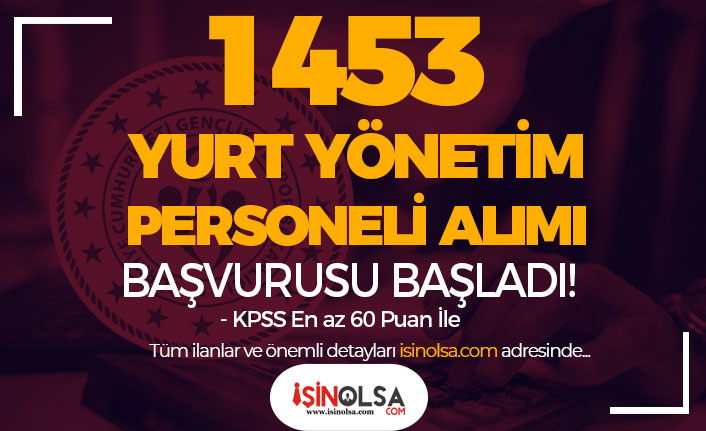 GSB 1453 Yurt Yönetim Personeli Alımı Başvurusu Başladı! Belgeler Nelerdir? 3 gsb 1453 yurt yonetim personeli alimi basvurusu basladi belgeler nelerdir h45221 8bc19