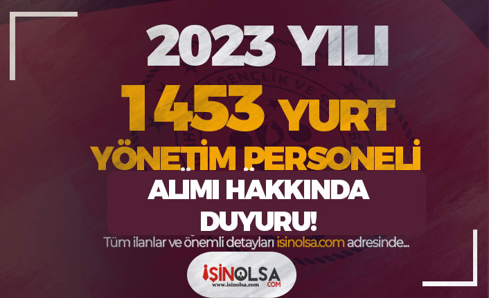 GSB 1453 Yurt Yönetim Personeli Alımı 2023 Yılı Sonuç ve Taban KPSS Açıklandı! 6 gsb 1453 yurt yonetim personeli alimi 2023 yili sonuc ve taban kpss aciklandi h45244 d56db